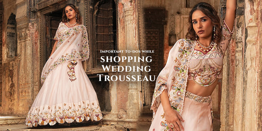 Steps to Shop Wedding Trousseau